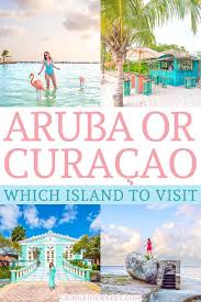 Aruba Vs Curacao Which Island Should I Visit In 2020 Caribbean Travel Aruba Travel Mexico Travel