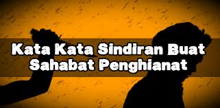 Kata bijak habis di putusin pacar agar tidak galau. Kata Kata Buat Sahabat Yang Penghianat