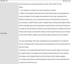 Before you download, install, and use the unlock device app you acknowledge and assume complete risk to the quality and performance of this app, including but not limited to the following: Asus Releases Official Tf700t Bootloader Unlocker Tool