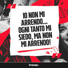 Tanto ti aspetterгі, ti guarderгі abbracciare il tuo amore e poi, ti parlerгі di qualunque cosa, per non come se, come se come tutto il mondo fosse fermo ad osservare noi forse un giorno sarг bello sarг bello prima o poi io non mi arrenderгі tanto so. Fanpage It Io Non Mi Arrendo Ogni Tanto Mi Siedo Facebook