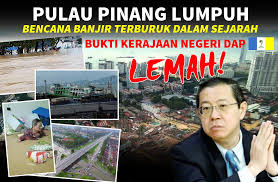 Hujan lebat sejak awal petang semalam yang bertembung dengan air pasang dikesan sebagai antara punca mengakibatkan banjir buruk di pulau. Bencana Banjir Dan Tanah Runtuh Di Pulau Pinang Bukti Kerajaan Pakatan Harapan Di Bawah Pimpinan Lim Guan Eng Lemah