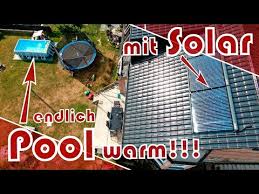 Wie Bekomme Ich Meinen Pool Am Besten Warm Aufheizen Mit Solar Losung Youtube