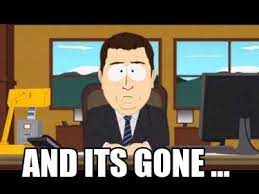 And it s gone south park blank template imgflip. Meme Creator Funny And Its Gone Meme Generator At Memecreator Org
