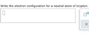 1s2 2s2 2p6 3s2 3p6 4s2 3d10 4p6. Solved Write The Electron Configuration For A Neutral Ato Chegg Com