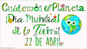 Hoy es el día de tierra, un día instaurado para crear una conciencia común a los problemas de la superpoblación, la contaminación, la 22 04 2015. Feliz Dia Mundial De La Tierra Dia De La Tierra Tarjetas