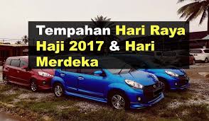 Anda mampu sewa kerana harga kereta sewa shah alam yang murah. Tempahan Kereta Sewa Hari Raya Haji 2017 Dibuka Murah