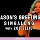Season's Greetings Singalong with Zoe Ellis at The event image