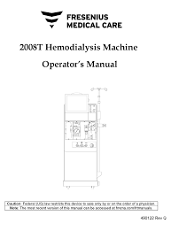 How to setup a dialysis machine* this is part one of two parts of *how to setup a dialysis machine* setting up the fresenius. Fresenius Medical Care 2008t Operator S Manual Pdf Download Manualslib