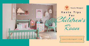 Vastu, the ancient study of architecture. 9 Vastu Tips For Your Children S Room To Give Them A Brighter Future