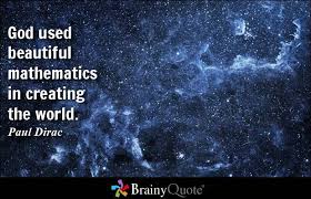 Paul Dirac Quotes Believe In God Quotes Mathematics Quotes Math Quotes
