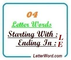 Get all 50 three letter l words starting with l for scrabble and words with friends here! Four Letter Words Starting With L And Ending In E Letterword Com