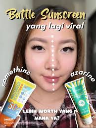 Battle Sunscreen: Azarine vs Somethinc, Mana yang Lebih Worth It?