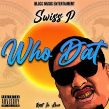 Download Swiss P album songs: Who Dat
