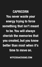 Moving On Capricorn Life Capricorn Quotes Capricorn Facts