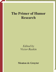 Pdf The Primer Of Humor Research Edited By Victor Raskin Svetlana Vuksanovic Academia Edu