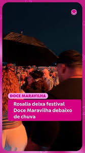 Rosalia deixa festival Doce Maravilha debaixo de chuva