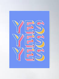 Yes Yes Yes Blue Motivational Typography Poster By Showmemars In 2020 Typography Poster Typography Typographic Design