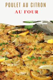 Poulet Au Citron Au Four Recouvert D Une Croustillante Panure Des Aromes Et Des Tranches De Citron Avant De En 2020 Poulet Au Citron Recette Poulet Plat Sans Viande