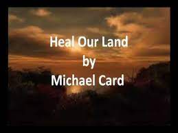Heal our land michael card. Heal Our Land Michael Card Youtube