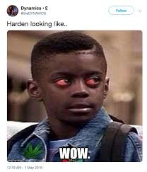 Is always there for his friend shawn. Lol Weed James Harden S Red Eyes Know Your Meme