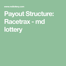 Payout Structure Racetrax Md Lottery Lottery Help
