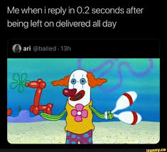 Me When I Reply In 0 2 Seconds After Being Left On Delivered All Day Ifunny Funny Black Memes Funny Relatable Memes Cute Memes
