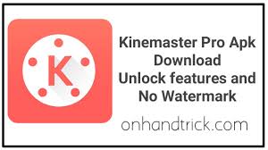 The best video editing application for . Kinemaster Pro Mod Apk Download For Android Onhandtrick
