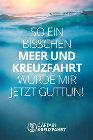 Wurde Euch Auch Ein Bisschen Meer Und Kreuzfahrt Guttun Dann Schaut Euch Mal Hier In Meinem Kreuzfahrt Magazin Um Kreuzfahrt Spruche Urlaub Schiffsreise