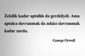 Aptallik Ile Ilgili Sozler George Orwell Guzel Soz