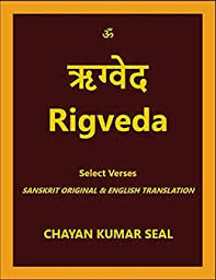 Rigveda Select Verses Sanskrit Original English Translation Ebook Seal Chayan Kumar Amazon In Kindle Store