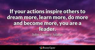  John Quincy Adams Quotes Brainyquote Leadership Quotes Inspirational Inspire Others Quotes Leadership Quotes