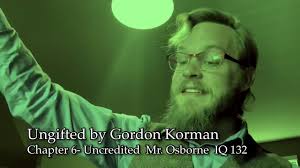 Ungifted by Gordon Korman Chapter 6- Uncredited Mr. Osborne IQ: 132