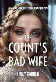 Amazon.com: The Counts Bad Wife: A Tale of Love Deception and Promises  eBook : Carden, Emily: Books