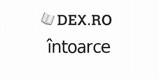 Dex Intoarce Intoarce DefiniÅ£ie Intoarce Dex Ro Mobile