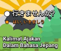 Apalagi jika berbicara dengan orang yang baru dikenal atau yang lebih tua. Ajakan Dan Menjawab Ajakan Dalam Bahasa Jepang Cilacap Klik