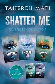 There were so many things i loved about this book and whilst it is true that many people complained about the writing style, i have to admit that i actually loved it. Shatter Me Complete Collection Shatter Me Destroy Me Unravel Me Fracture Me Ignite Me English Edition Ebook Mafi Tahereh Amazon De Bucher
