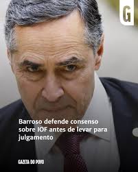 O ministro Luís Roberto Barroso, que preside o Supremo Tribunal Federal  (STF), afirmou que prefere tentar uma solução consensual sobre a crise do  IOF após o governo judicializar a derrubada do decreto