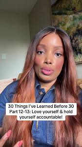 Learning to love yourself and hold yourself accountable is one of the  greatest gifts you can give to yourself and to everyone around you!  #30before30 #lifelessons #advice #wisdom #30thingsbefore30 ...
