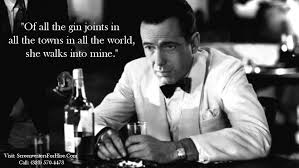 Movie Quote For Casablanca Of All The Gin Joints In All The Towns In All The World She Walks Into Mine Moviequotes Movie Quotes Screenwriting Gin Joint