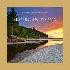 Are you a true michigander? Michigan Trivia Questions Test Your Michigan Knowledge