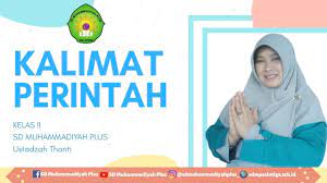Kalimat perintah ialah merupakan kalimat yang isinya adalah menyuruh orang lain untuk melakukan sesuatu yang kita hendaki. Kalimat Perintah Kelas Ii Ustadzah Thanti Sd Muhammadiyah Plus Youtube