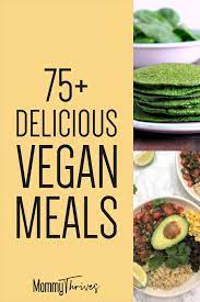 75 Plant Based Whole Food Recipes Mommy Thrives Whole Foods Vegan Plant Based Diet Meal Plan Vegan Recipes Healthy
