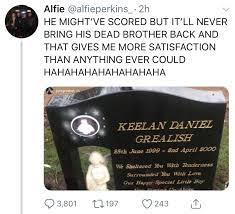 Internet Troll Who Mocked Jack Grealish Over His Dead Brother Has No Regrets Sick Chirpse