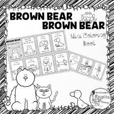 Listening to a read aloud of the book and singing a catchy song will help empower little ones to retell the story independently. Brown Bear Brown Bear Coloring Book Worksheets Teaching Resources Tpt