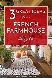 Want To Know How To Decorate With French Farmhouse Style Read These 3 Great Ideas To Get The Home In 2021 French Farmhouse French Vintage Decor French Farmhouse Decor