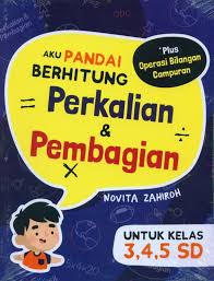 Kumpulan soal latihan pengurangan matematika untuk sd kelas 1 rumpin. Aku Pandai Berhitung Perkalian Pembagian Untuk Kelas 3 4 5 Sd