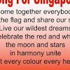 Singaporean patriotic music is a part of the culture and history of singapore especially since its independence as a sovereign country in 1965, and has served to encourage feelings of honour for the country's forefathers and for national unity. 1