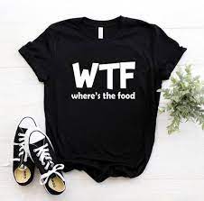 Wtf Where S The Food Letter Women Tshirt Idressco T Shirts For Women Hipster Shirts Womens Tshirts Casual