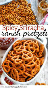 Crunchy Spicy And Delicious Pretzels Baked In Homemade Sriracha And Ranch Seasoning Sriracha Recipes Dessert Recipes Easy Recipes