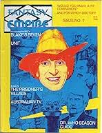 Fantasy Empire, no. 7 (October 1983) (Tom Baker cover): Doctor Who Season  Guide; Blake's Seven; The Prisoner's Village; John Levene/Nicholas  Courtney/Jon Pertwee interview; Australian TV: Robin L. Belyea, Jean Aire,  B. E.